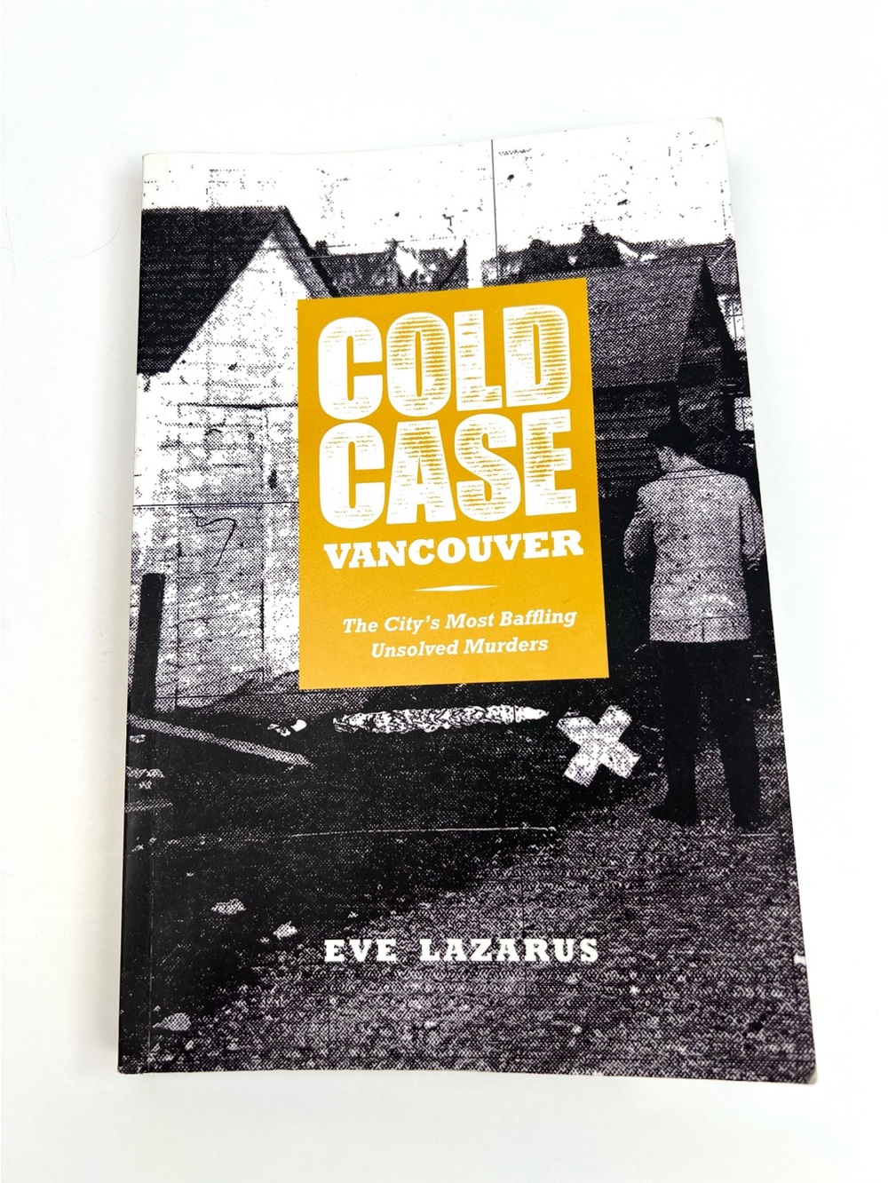 Cold Case Paperback by Eve Lazarus 2015 Canadiana Vancouver BC Crime Historical